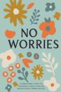 No Worries: A Guided Journal To Help You - Preview