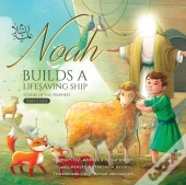 Noah Builds A Lifesaving Ship