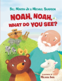 Noah, Noah, What Do You See? - Preview