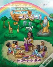 Noah The Inventor Received A Download From God And So Can I