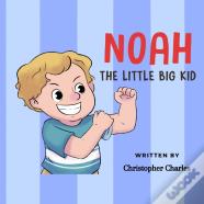 Noah The Little Big Kid