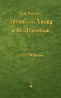 Noah Webster'S Advice To The Young And Moral Catechism - Preview