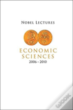 Nobel Lectures In Economic Sciences (2006-2010)