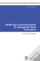 Noble Gas Concentrations In Stalagmite Fluid Inclusions