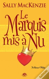 Noblesse Oblige T.2 ; Le Marquis Mis À Nu