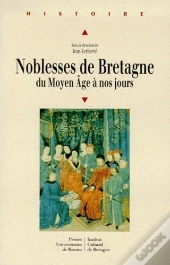Noblesses De Bretagne Du Moyen Age À Nos Jours