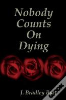 Nobody Counts On Dying