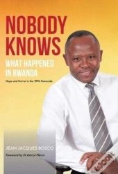 Nobody Knows What Happened In Rwanda