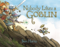 Nobody Likes A Goblin - Preview