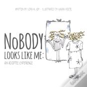 Nobody Looks Like Me