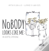 Nobody Looks Like Me
