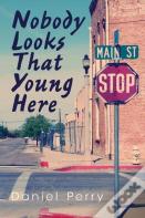 Nobody Looks That Young Here