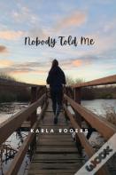 Nobody Told Me