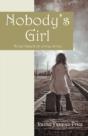 Nobody'S Girl:  Novel Based On A True St - Preview