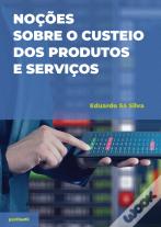 Noções sobre o Custeio dos Produtos e Serviços