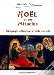Capa do artigo Noël Et Ses Miracles : 76 Témoignages Authentiques Et 30 Mots D