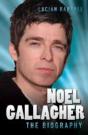 Noel Gallagher - The Biography - Preview
