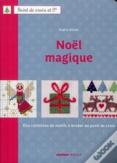 Noël Magique ; Des Centaines De Motifs À Broder Au Point De Croix