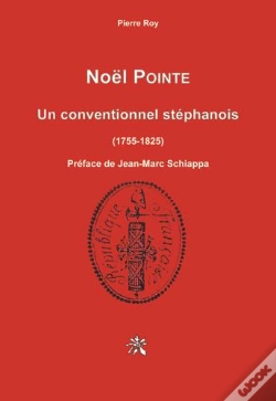 Capa do artigo Noel Pointe - Un Conventionnel Stephanois 1755-1825