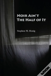 Noir Ain'T The Half Of It