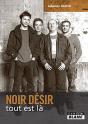 Noir Désir ; Tout Est Là - Preview