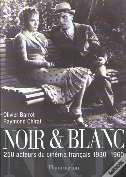 Capa do artigo Noir Et Blanc ; 250 Acteurs Du Cinema Francais 1930-1960