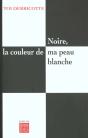 Noire La Couleur De Ma Peau Blanche - Preview