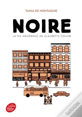 Noire : La Vie Méconnue De Claudette Colvin