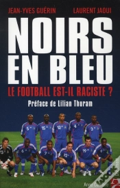 Capa do artigo Noirs En Bleu : Y A-T-Il Du Racisme Dans Le Football ?
