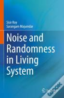 Noise And Randomness In Living System