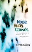 Noise. Hurry. Crowds.