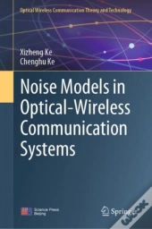 Noise Models In Optical-Wireless Communication Systems