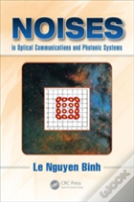 Noises In Optical Communications And Photonic Systems