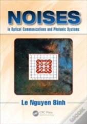Noises In Optical Communications And Photonic Systems