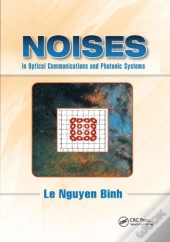 Noises In Optical Communications And Photonic Systems