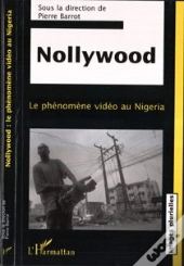 Nollywood ; Le Phenomene Video Au Nigeria