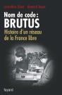 Nom De Code : Brutus ; Histoire D'Un Réseau De La France Libre - Preview