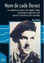 Nom De Code Dorset ; Les Exploits Du Major Colin Ogden-Smith Durant La Seconde Guerre Mondiale - Preview