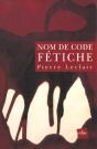 Nom De Code ; Fetiche - Preview