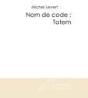 Nom De Code: Totem - Preview