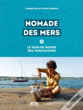 Nomade Des Mers ; Le Tour Du Monde Des Innovations Low-Tech