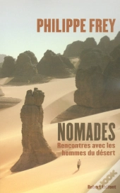 Nomades ; Rencontres Avec Les Hommes Du Desert