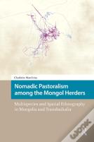 Nomadic Pastoralism Among The Mongol Herders