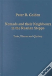 Nomads And Their Neighbours In The Russian Steppe