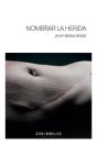 Nombrar La Herida - Preview