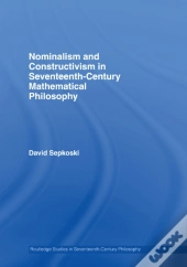 Nominalism And Constructivism In Seventeenth-Century Mathematical Philosophy