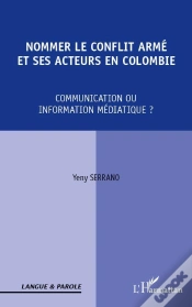 Capa do artigo Nommer Le Conflit Armé Et Ses Acteurs En Colombie ; Communication Ou Information Médiatique ?