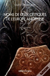 Noms De Lieux Celtiques De L'Europe Ancienne (-500/+500)