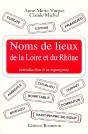 Noms De Lieux De La Loire Et Du Rhône ; Introduction À La Toponymie - Preview