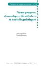 Noms Propres, Dynamiques Identitaires Et Sociolinguistiques - Preview